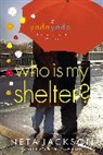 Neta Jackson - Who Is My Shelter?