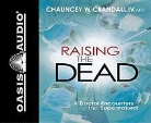 Chauncey W. Crandall - Raising the Dead: A Doctor Encounters the Miraculous (Audio book)
