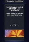 Mack A. Player - American Law in the Common Law Tradition: Foundations of the Law of the United States