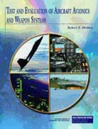 Robert E McShea, Robert E. McShea - Test and Evaluation of Aircraft Avionics and Weapon Systems