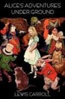 Lewis Carroll - Alice's Adventures Under Ground