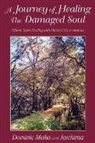 Jaichima, Dominic Maka - A Journey of Healing the Damaged Soul: 15 Years Healing with Huichol Mara'akames