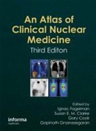 Fogelman, Ignac Fogelman, Ignac (EDT)/ Clarke Fogelman, Ignac (Professor of Nuclear Medicine Fogelman, Ignac Clarke Fogelman, FOGELMAN IGNAC CLARKE SUSAN COOK... - Atlas of Clinical Nuclear Medicine
