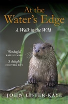 John Lister-Kaye, Sir John Lister-Kaye - At the Water's Edge