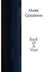 Mark Goodwin - Back of a Vast