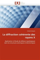 Vincent Jacques, Jacques-V - La diffraction coherente des rayons