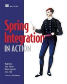 Marius Bogoevici, Mark Fisher, Iwein Fuld, Iwein Fuld, Jonas Partner, Marius Bogoevici... - Spring Integration in Action