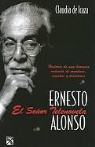Claudia de Icaza - Ernesto Alonso, el Senor Telenovela = Ernesto Alonso, Mr Soap Opera
