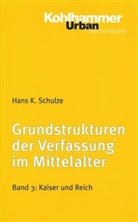 Hans K Schulze, Hans K. Schulze - Grundstrukturen der Verfassung im Mittelalter. Bd.3