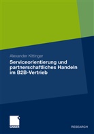 Alexander Kittinger - Serviceorientierung und partnerschaftliches Handeln im B2B-Vertrieb