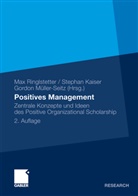 Stepha Kaiser, Stephan Kaiser, Gordon Müller-Seitz, Max Ringlstetter, Max J. Ringlstetter, Max Josef Ringlstetter - Positives Management