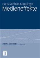 Hans M. Kepplinger, Hans Mathias Kepplinger - Medieneffekte
