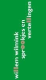 Willem Wilmink, Vic van de Reijt, Wobke WIlmink-Klein, Wopke Wilmink-Klein - Sprookjes en vertellingen