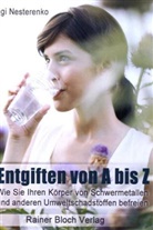 Sigi Nesterenko, Sigrid Nesterenko - Entgiften von A bis Z