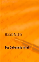 Harald Müller - Das Geheimnis in mir