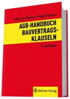 Stefan Kaiser, Susanne Kapellmann, Jochen Markus - AGB-Handbuch Bauvertragsklauseln