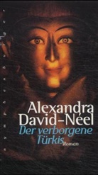 DAVID-NEEL, Alexandra David-Neel, Alexandra David-Néel, Lama Yongdens - Der verborgene Türkis