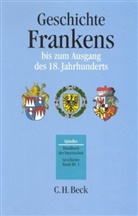 Sigmun Benker, Sigmund Benker, Laetitia Boehm u a, Andreas Kraus - Handbuch der bayerischen Geschichte - 3/1: Handbuch der bayerischen Geschichte  Bd. III,1: Geschichte Frankens bis zum Ausgang des 18. Jahrhunderts