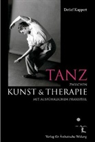 Detlef Kappert, Henrike Gralfs, Henrike Gralfs, Margit Scherer - Tanz zwischen Kunst und Therapie