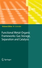 Marti Schröder, Martin Schröder - Functional Metal-Organic Frameworks: Gas Storage, Separation and Catalysis