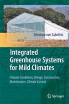 Christian von Zabeltitz, Christian von Zabeltitz - Integrated Greenhouse Systems for Mild Climates
