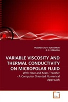 Prakash J. Borthakur, PRAKASH JYOT BORTHAKUR, PRAKASH JYOTI BORTHAKUR, G C HAZARIKA, G. C. HAZARIKA, G. C. Hazarika - VARIABLE VISCOSITY AND THERMAL CONDUCTIVITY ON MICROPOLAR FLUID