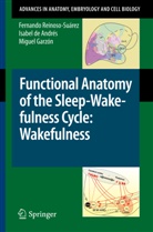 Isabel de Andrés, Isabe de Andrés, Isabel de Andrés, Garzón, Miguel Garzón, Fernand Reinoso-Suárez... - Functional Anatomy of the Sleep-Wakefulness Cycle: Wakefulness
