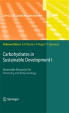 Yves Queneau, Amélia P. Rauter, Pierr Vogel, Pierre Vogel - Carbohydrates in Sustainable Development I