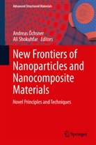 Andreas Öchsner, Ali Shokuhfar, Andrea Öchsner, Andreas Öchsner, Shokuhfar, Shokuhfar... - New Frontiers of Nanoparticles and Nanocomposite Materials