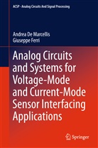 Andre De Marcellis, Andrea De Marcellis, Giuseppe Ferri - Analog Circuits and Systems for Voltage-Mode and Current-Mode Sensor Interfacing Applications