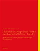 Klim, Klima, Renate Klima, Robert Klima, Renat Klíma, Renate Klíma... - Praktischer Wegweiser für die Weltwirtschaftskrise - Band II