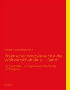 Klim, Klima, Renate Klima, Robert Klima, Renat Klíma, Renate Klíma... - Praktischer Wegweiser für die Weltwirtschaftskrise - Band I