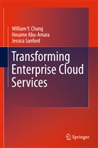 Hosam Abu-Amara, Hosame Abu-Amara, William Chang, William Y Chang, William Y. Chang, Jessic Sanford... - Transforming Enterprise Cloud Services