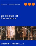 Jacques Charbonnier - Le risque et l'assurance