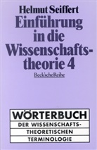 Helmut Seiffert - Einführung in die Wissenschaftstheorie - Bd. 4: Einführung in die Wissenschaftstheorie. Tl.4