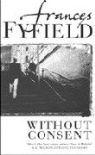 Frances Fyfield - Without Consent