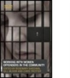Rosemary Sheehan, Rosemary Sheehan, Gill McIvor, Gill (University of Stirling McIvor, McIvor Gill, Rosemary Sheehan... - Working With Women Offenders in the Comm