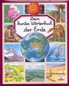Emilie Beaumont, Agnès Vandewiele, S. Alloy - Dein buntes Wörterbuch der Erde