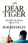 Bob Beverley - DEAR TIGER