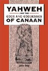 John Day, John (University of Oxford Day, Claudia V. Camp, Andrew Mein - Yahweh and the Gods and Goddesses of Canaan