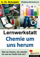 Wolfgang Wertenbroch - Lernwerkstatt Chemie um uns herum