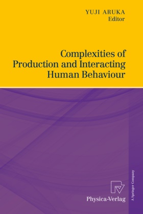 Yuj Aruka, Yuji Aruka - Complexities of Production and Interacting Human Behaviour