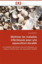 Tristan Renault, Renault-T - Maitriser les maladies