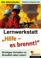 Siegfried Volz, Stefani Volz, Stefanie Volz - Lernwerkstatt "Hilfe! Es brennt!"