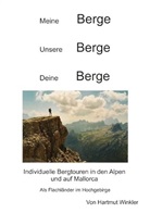 Hartmut Winkler - Meine Berge Unsere Berge Deine Berge