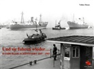 Volker Bosse - "Und sie fuhren wieder...". Hamburger Schifffahrt 1947-1965