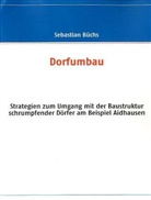 Sebastian Büchs - Dorfumbau
