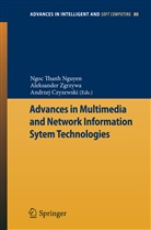 Andrzej Czyzewski, Ngoc Thanh Nguyen, Ngoc-Thanh Nguyen, Aleksande Zgrzywa, Aleksander Zgrzywa - Advances in Multimedia and Network Information System Technologies