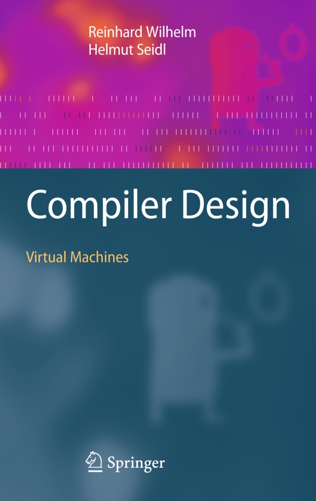 Helmut Seidl, Reinhar Wilhelm, Reinhard Wilhelm - Compiler Design