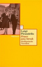 Luigi Pirandello - Feuer ans Stroh